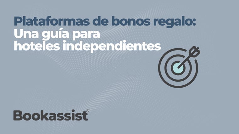 Plataformas de bonos regalo: Una guía para hoteles independientes