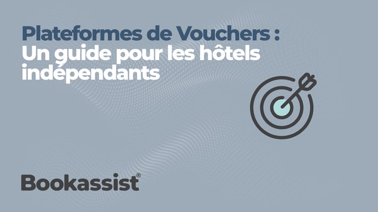 Plateformes de Vouchers : Un guide pour les hôtels indépendants