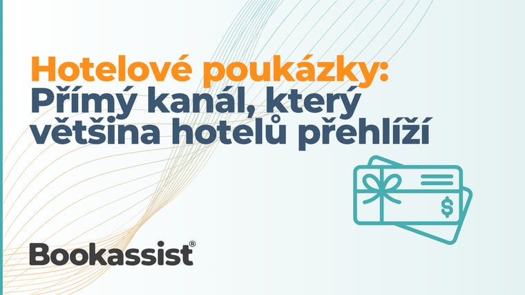 Hotelové poukázky: Přímý kanál, který většina hotelů přehlíží