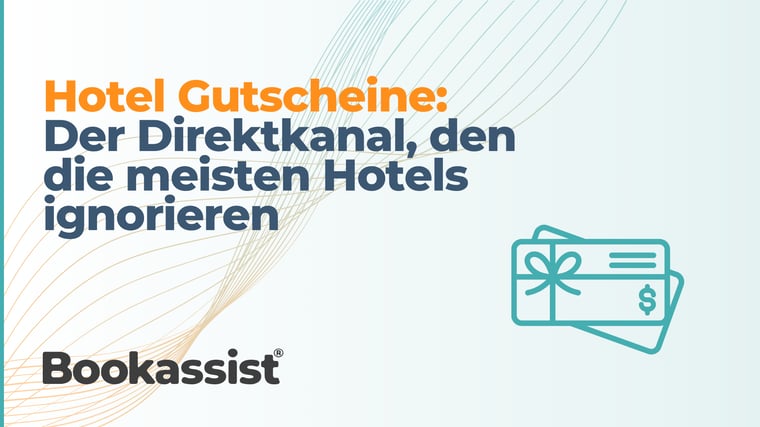 Hotel Gutscheine: Der Direktkanal, den die meisten Hotels ignorieren